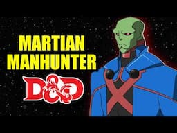 How to build the Martian Manhunter in Dungeons and Dragons