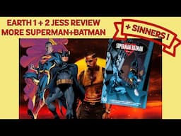 Earth 1/Earth 2 Jess Review More Superman/Batman and SINNERS!