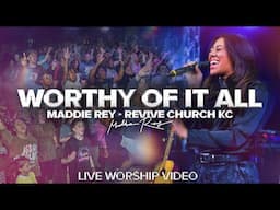 "Worthy of It All" - Maddie Rey | Revive Church KC Conference