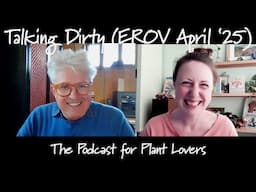 East Ruston Old Vicarage April 2025 (Talking Dirty Podcast)