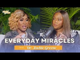 The Everyday Miracle: How Embracing Faith and Healing in Improved the Life of Dr. Jackie Greene