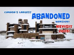 We Returned to Canada's Largest Abandoned Mansion... Everything Changed | Peter Grant Estate