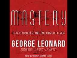 Mastery - George Leonard (full audiobook)