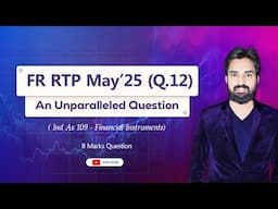 Extraordinary Question - FR RTP May 2025 (Q.12) | Ind As 109 Financial Instruments
