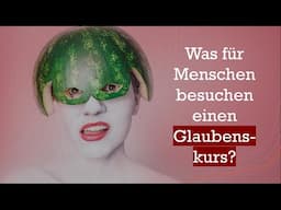 Was für Menschen besuchen einen Glaubenskurs?