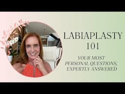 Labiaplasty 101: Your Most Personal Questions, Expertly Answered | Empowering Midlife Wellness