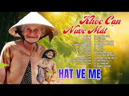 1000 Người Nghe Thì 999 Người Khóc - Hát Về Mẹ Xúc Động Rơi Nước Mắt