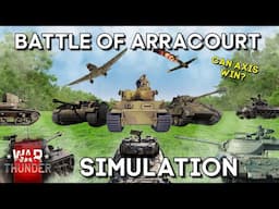 ACCURATE SIMULATION of the BATTLE OF ARRACOURT - COULD AXIS WIN? - WAR THUNDER