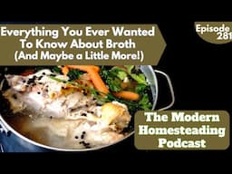 Everything You Ever Wanted to Know About Broth (And Maybe a Little More!) - Podcast Episode 281