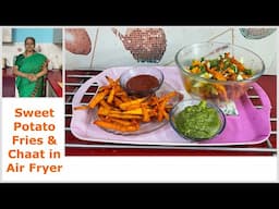 Sweet Potato Air  Fries & Sweet Potato Chaat I