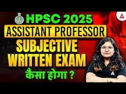 HPSC 2025 Assistant Professor Subjective written Exam कैसा होगा ? By Prerna ma'am