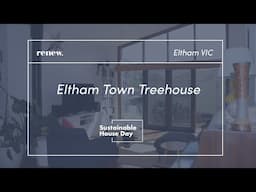 Eltham Town Treehouse - Sustainable House Day 2025