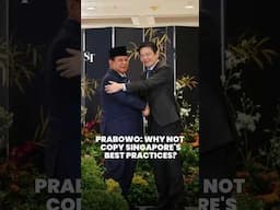 Indonesia President Prabowo: Why not copy Singapore's best practices?