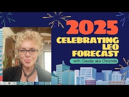 🌟 2025 Insights Leo ✨ Sun-Moon-Rising Predictions 🌈 with Claudia aka Christelle 🌙