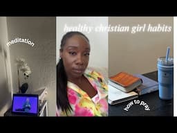 healthy daily habits as a Christian, learning how to pray, Christian girl routine