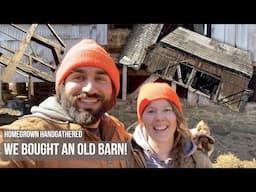Reclaiming a Timber Frame Barn to Build our Strawbale House!