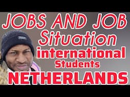JOBS SITUATION IN THE NETHERLANDS 🇳🇱  FOR INTERNATIONAL STUDENTS