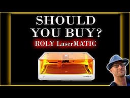 Should you buy a Roly LaserMATIC Diode Laser Engraver?