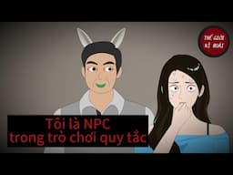 (Full) Tôi là NPC trong trò chơi quy tắc | Thế Giới Kì Quái