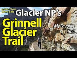 The Grinnell Glacier Trail in Glacier National Park - My favorite trail ends at Glacier.