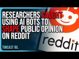 Researchers CAUGHT Using AI BOTS To SHAPE Public Opinion On Reddit Sparking OUTRAGE