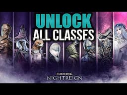 How to UNLOCK ALL CLASSES in Elden Ring Nightreign