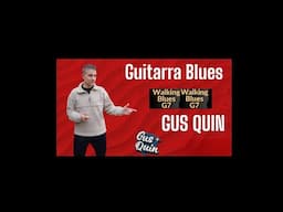 Walking Blues  (G7) Gus Quin