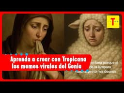 Así se hacen los memes virales del Genio | Tropicana