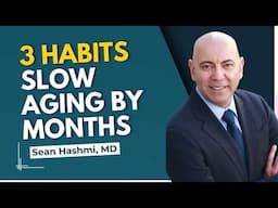 Slow Your Biological Age: 3 Science-Backed Habits | Dr. Sean Hashmi
