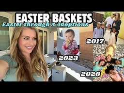 My 6 Kids Easter Baskets + Easter memories through each Adoption :)