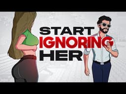 Why TOP 1% Men IGNORE Women | 7 REASONS (MUST KNOW)