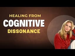 Heal From Cognitive Dissonance