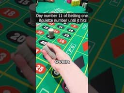 Day 11 of Betting ONE Roulette Number Every Day! #casino #roulette #gambling