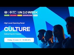 UN 2.0 Week | Culture – Delivering for Impact (Opening Panel)
