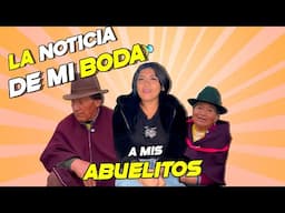 Les conté a mis abuelitos que me voy a casar y así reaccionaron| Meliza Yumisaca