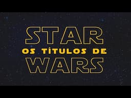 Os Títulos de Star Wars
