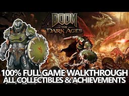 DOOM The Dark Ages - 100% Full Game Walkthrough - All Secrets, Collectibles, Upgrades, and Missions