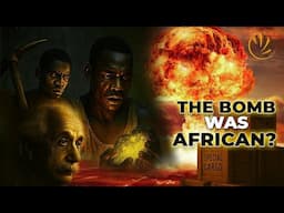 What if I Told You the Bomb Was African?