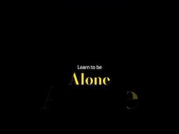 Learn to be Alone #shorts