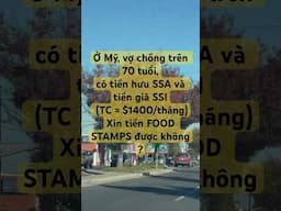 Vợ chồng trên 70 tuổi_Có tiền già và tiền hưu $1,400/ tháng _Xin tiền FOOD STAMPS được không?