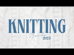 Knitting Trends 2025  [Recording]