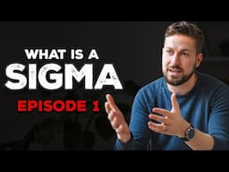 What Is a Sigma Male, Really? | Podcast Ep.1