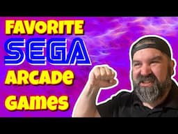 My Favorite Arcade Games That Made Me LOVE SEGA