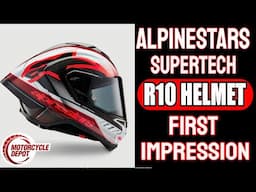 ALPINE STARS SUPERTECH R10 HELMET| FIRST IMPRESSIONS