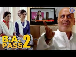 Beti Ki Tv Pe Advertisement Dekh Ke Baap Hua Sharminda | B A Pass 2 Movie Scene | Kritika Sachdeva