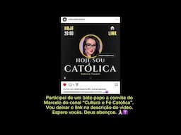 Bate papo sobre minha conversão no canal Cultura e Fé católica