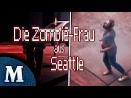 "Die Zombie Frau aus Seattle" - Was steckte wirklich dahinter?