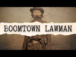 BOOMTOWN JUSTICE: Leadville Marshal Mart Duggan
