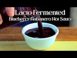 This Smoky Lacto Fermented Blueberry Habanero Hot Sauce May Be Your New Favorite Hot Sauce Recipe!