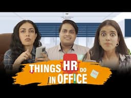 Things HR Do In Office | DCC Ft. Sansthiti Adwika, Gurleen Arora, Vinayak Wahi & Bhavya Aneelam